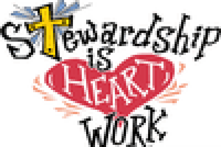 STEWARDSHIP IS A WAY OF LIFE! YOUR WEEKLY CONTRIBUTIONS FUND OUR MISSION!